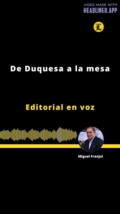 Editorial | De Duquesa a la mesa
