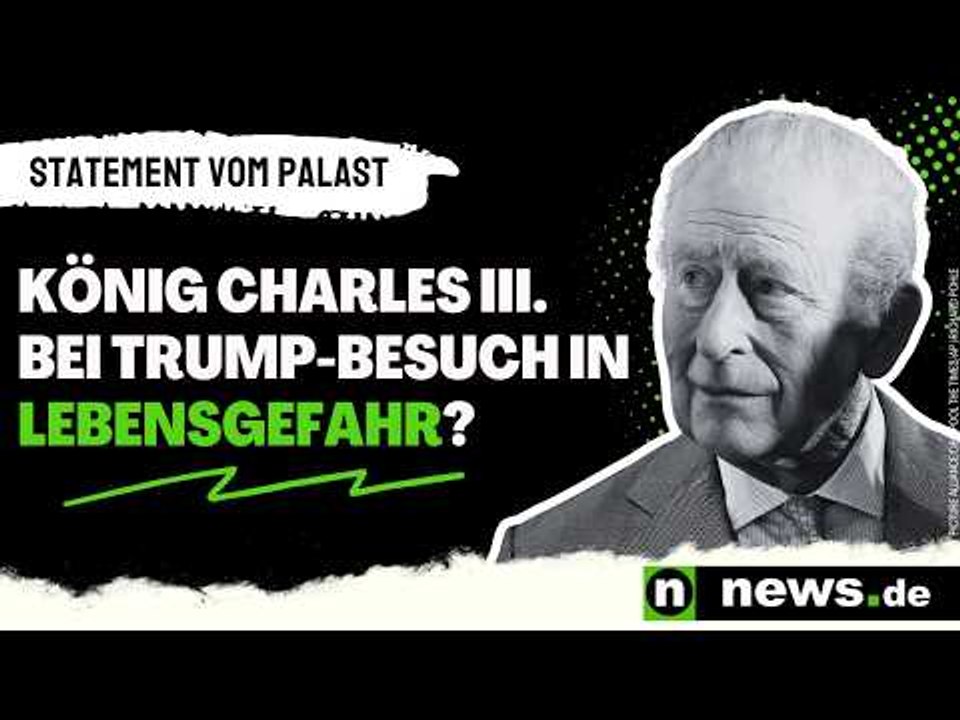 König Charles III. bei Trump-Besuch in Lebensgefahr? Palast meldet sich zu Wort