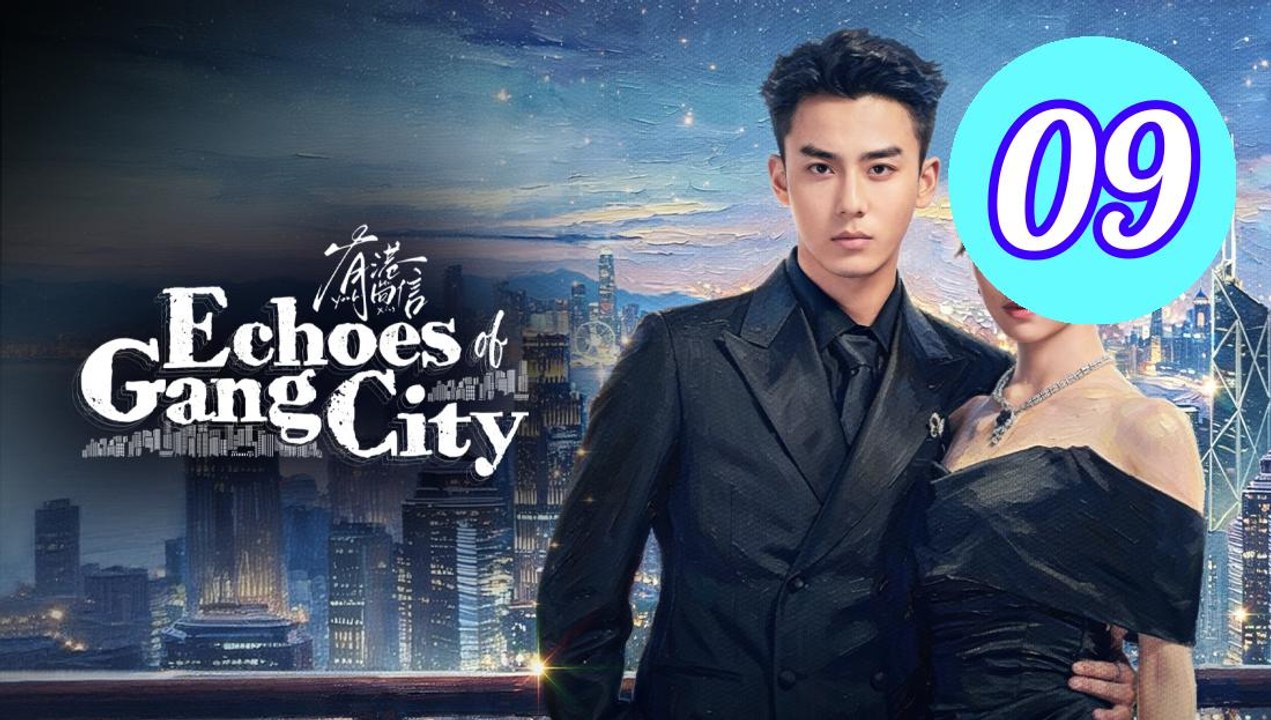 Echoes of Gang City Episode 9 Engsub