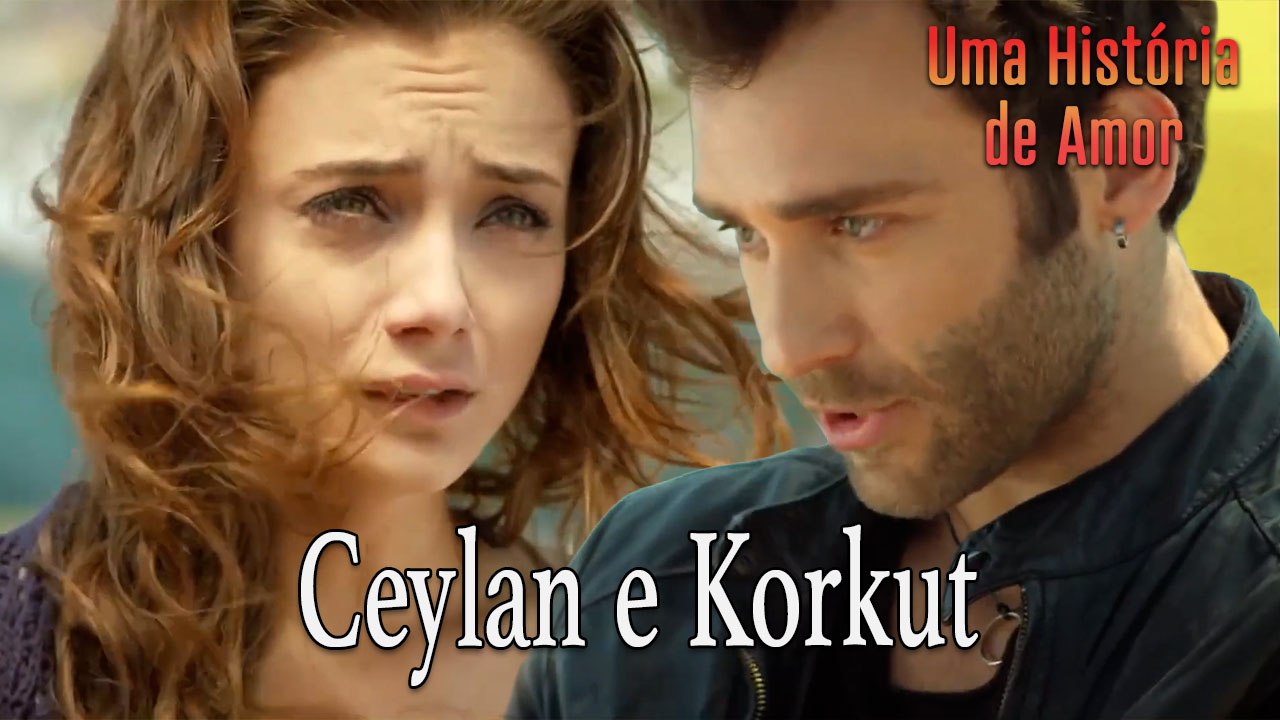 Ceylan e Korkut