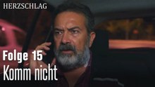 Komm nicht-Herzschlag Folge 15
