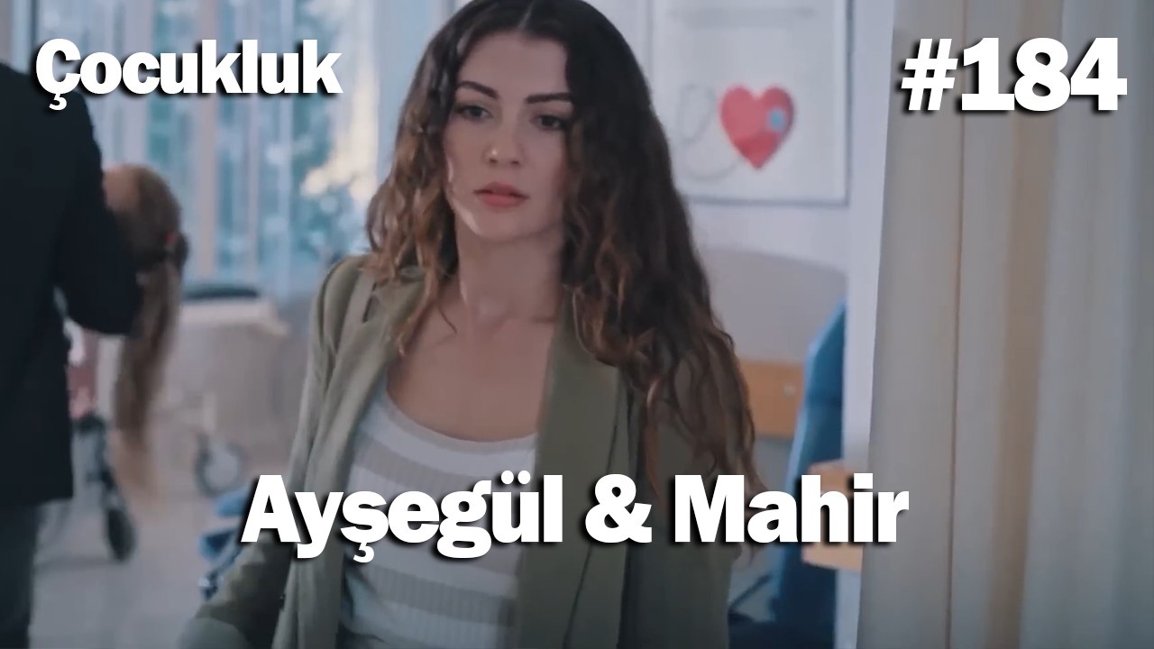 Ayşegül & Mahir #184 - Çocukluk