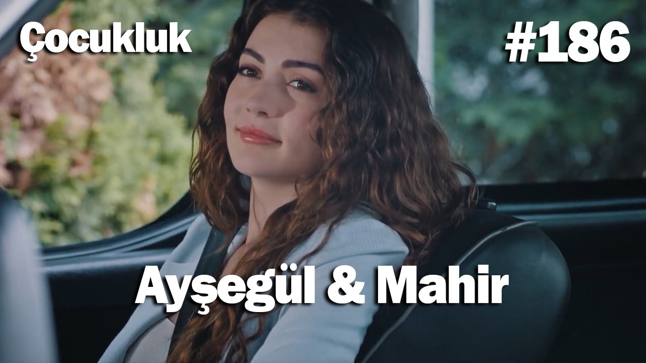 Ayşegül & Mahir #186 - Çocukluk