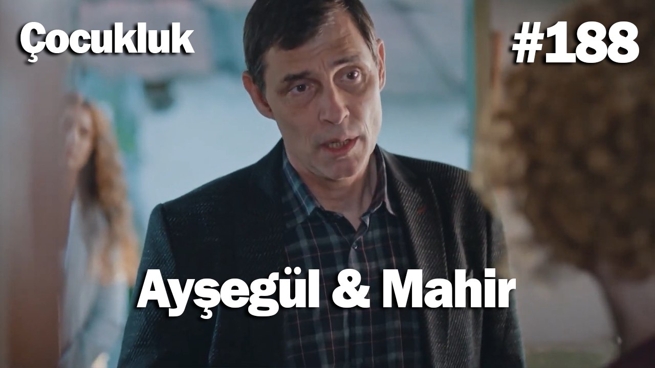 Ayşegül & Mahir #188 - Çocukluk