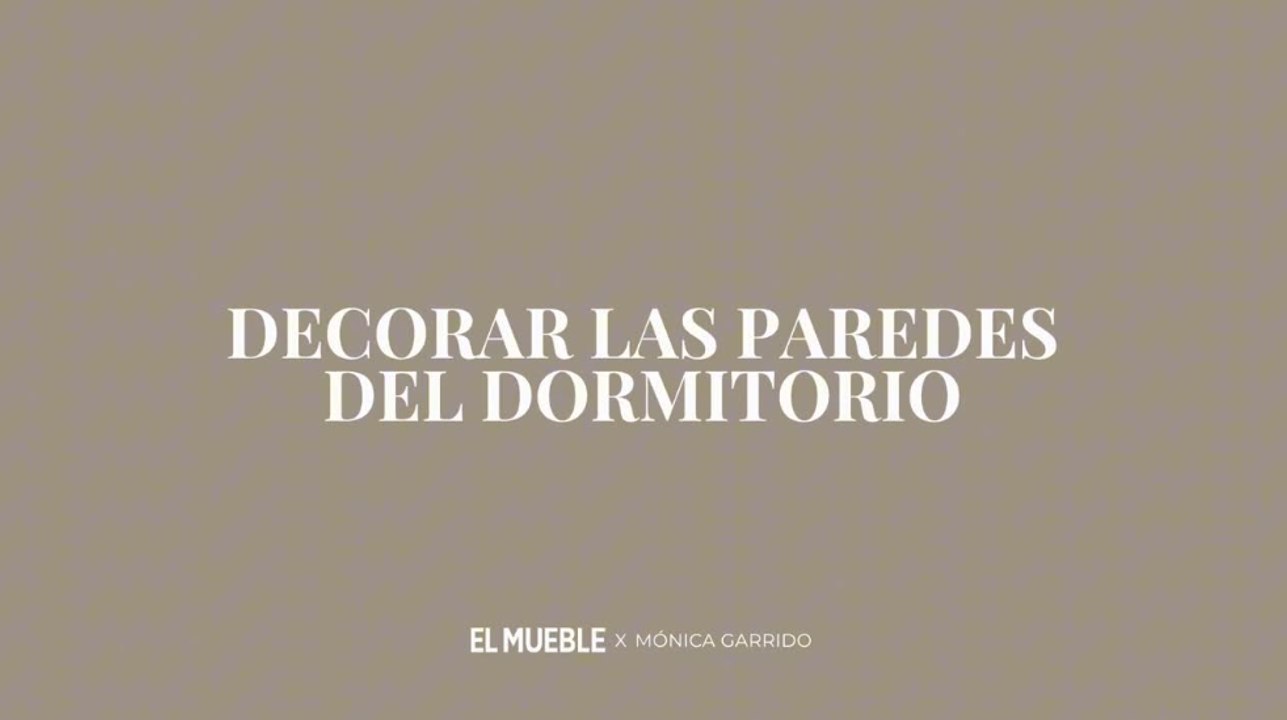 Decorar las paredes del dormitorio con Monica Garrido