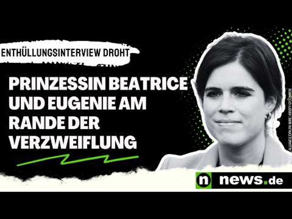 Enthüllungsinterview droht: Prinzessin Beatrice und Eugenie am Rande der Verzweiflung