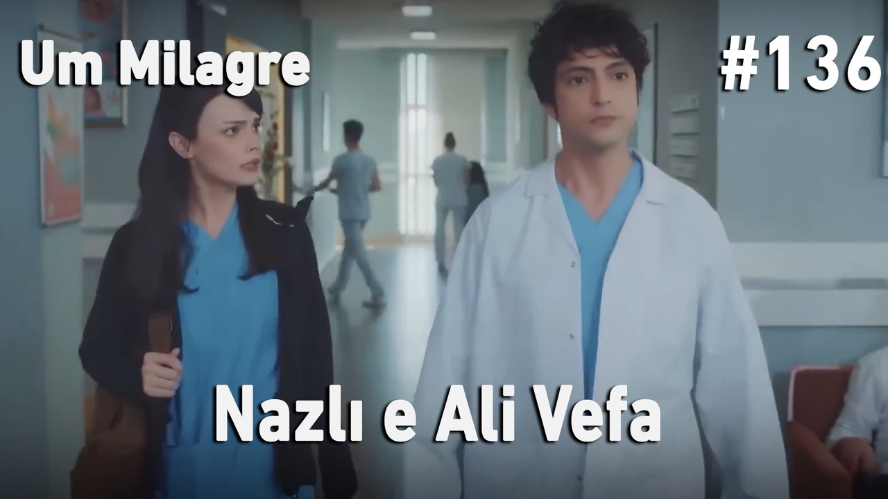 Nazlı e Ali Vefa #136 - Um Milagre