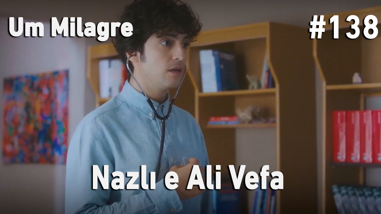Nazlı e Ali Vefa #138 - Um Milagre
