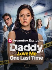 Daddy, Love Me One Last Time Full