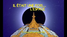 Il était une fois… l'Espace - 01 - La planète Oméga - HD 1080