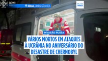 Pelo menos 16 mortos na Ucrânia e na Rússia em ataques no aniversário do desastre de Chernobyl