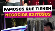 Famosos que tienen negocios exitosos.