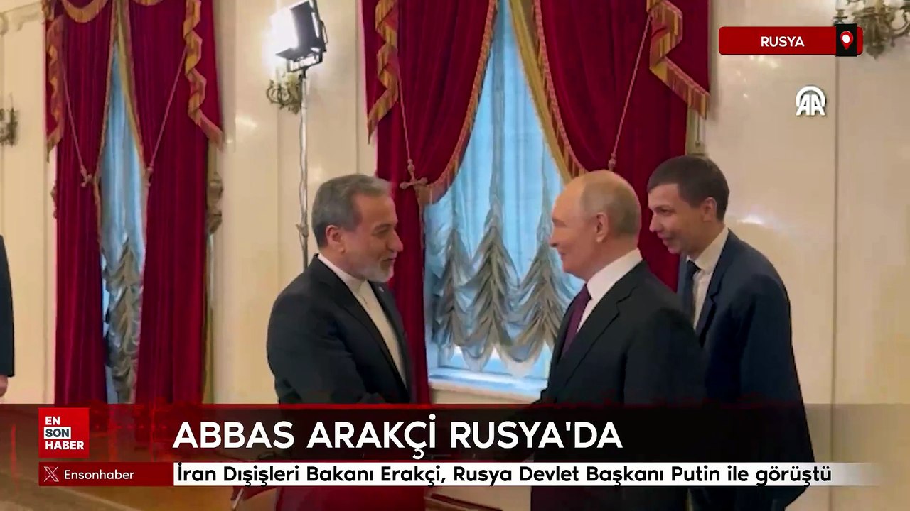 İran Dışişleri Bakanı Erakçi, Rusya Devlet Başkanı Putin ile görüştü