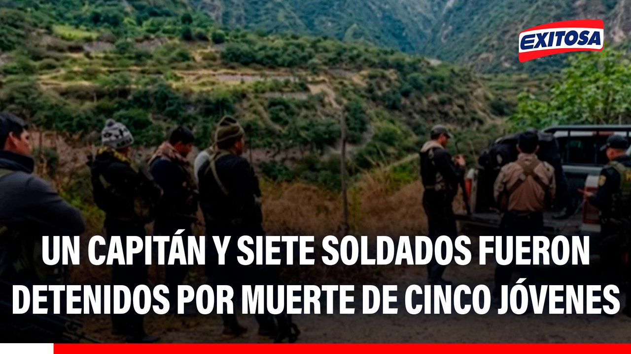 Un capitán y siete soldados del ejército fueron detenidos por confusa muerte de cinco jóvenes
