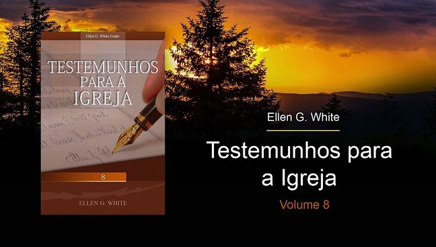 T8-28 - Unidade de Esforços (Testemunhos para a Igreja, 8)