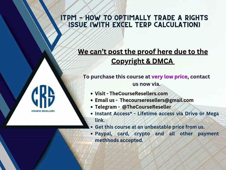 Thecourseresellers.com - Itpm – How to Optimally Trade a Rights Issue (with Excel TERP Calculation)
