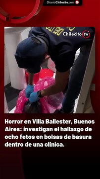 Horror en Villa Ballester, Buenos Aires: investigan el hallazgo de ocho fetos en bolsas de basura dentro de una clínica.
