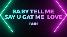 Baby tell me say you gat me lve