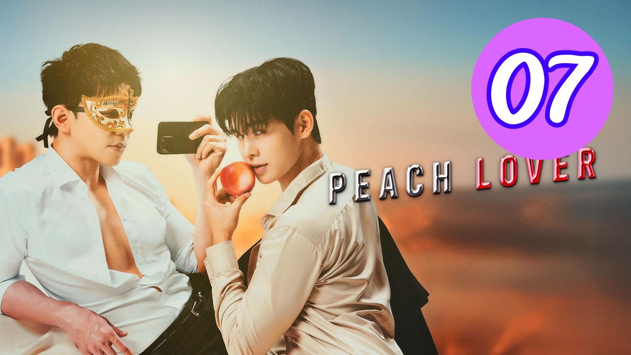Peach Lover Episode 7 Engsub