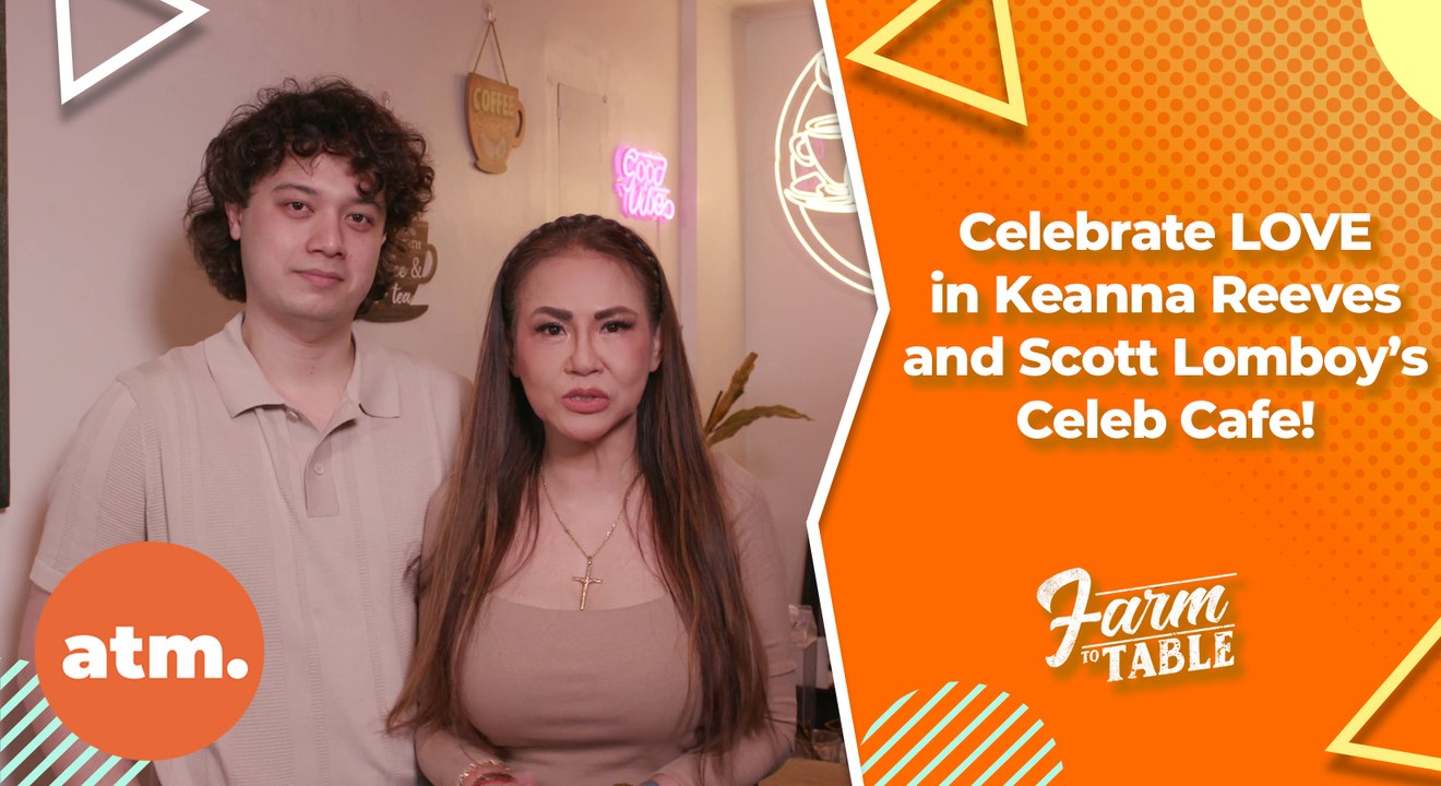 Celebrate love in Keanna Reeves and Scott Lomboy’s Celeb Cafe! | Farm to Table