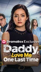 Daddy, Love me One Last Time (2026) - FULL | Reelshort