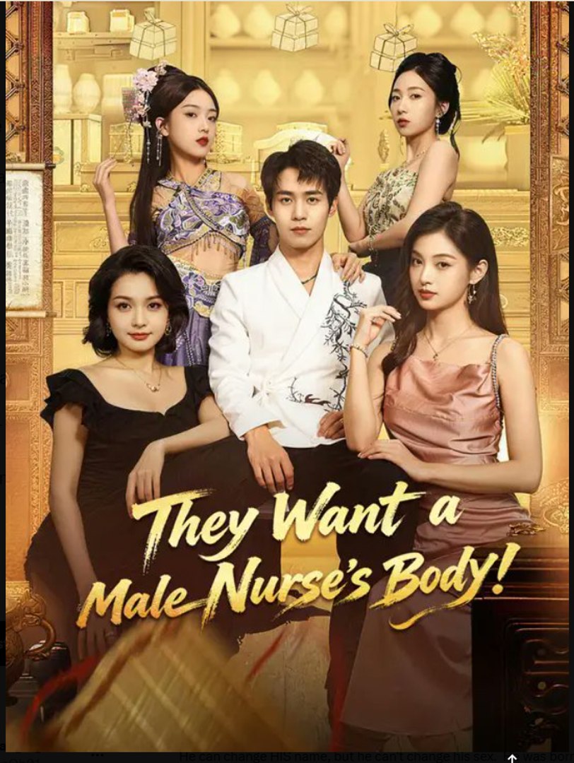 They Want a Male Nurse’s Body- Full Drama Movie English Sub