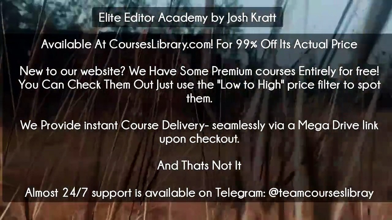 (Courseslibrary.com)Elite Editor Academy by Josh Kratt