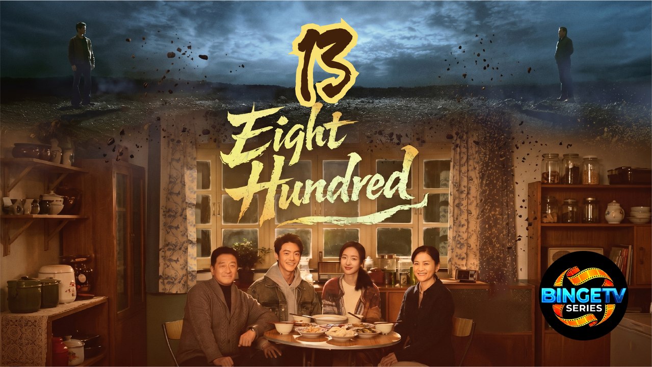 EIGHT HUNDRED | EP 13 FULL HD | ENG SUB | BINGE TV SERIES
