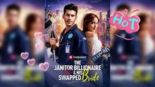 The Janitor Billionaire & His Swapped Bride | Fake Marriage, Real Game😎