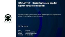Gaziantep'te sele kapılan kişinin cenazesine ulaşıldı