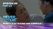 Never Say Die: Rebecca is faking her amnesia! (Episode 60 - Part 1/3)