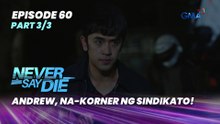 Never Say Die: Andrew, na-korner ng sindikato! (Episode 60 - Part 3/3)