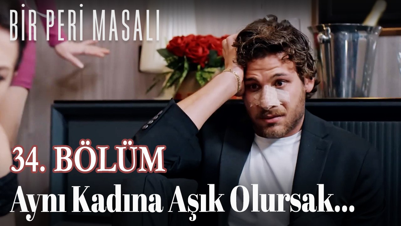 Aynı Kadına Aşık Olursak... 34. BÖLÜM