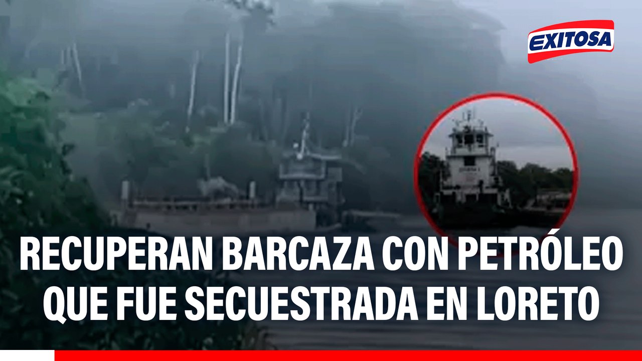 Recuperan barcaza con petróleo que fue secuestrada en Loreto