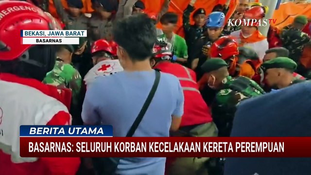 Tabrakan Kereta, Basarnas: 100 Persen Korban yang Dievakuasi adalah Perempuan | BERUT