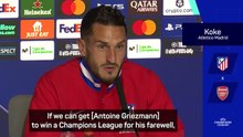 Atletico want UCL win for more than just Griezmann - Koke