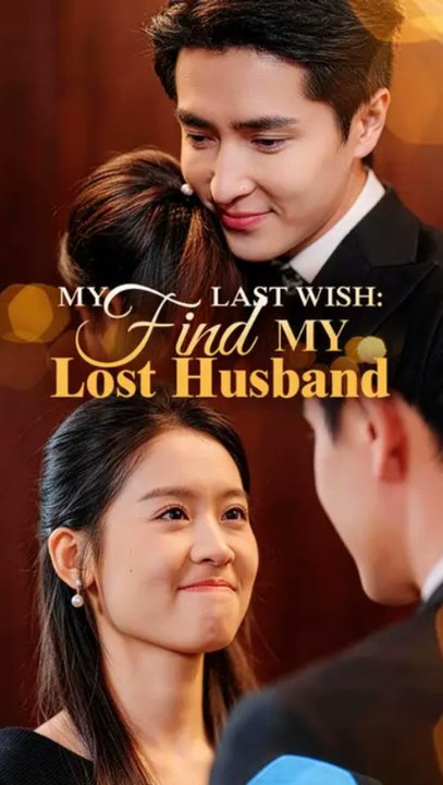 My Last Wish: Find My Lost Husband – Isode Engsub Romance