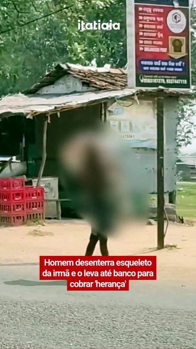Vídeo: homem desenterra esqueleto da irmã e o leva até banco para cobrar 'herança'
