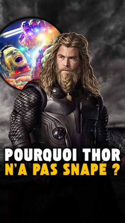 Pourquoi Thor n’a PAS fait le Snap dans Endgame ?