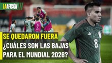 ¿Qué jugadores se quedaron fuera de la Selección para el Mundial 2026?