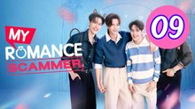 My Romance Scammer Episode 9 Engsub