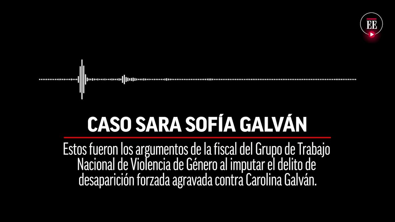 Caso Sara Sofía: Ordenan prisión para Carolina Galván por desaparición de su hija