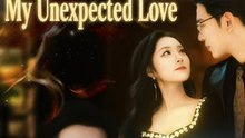 My Secret Child, My Unexpected Love - Chinese Drama - English Sub