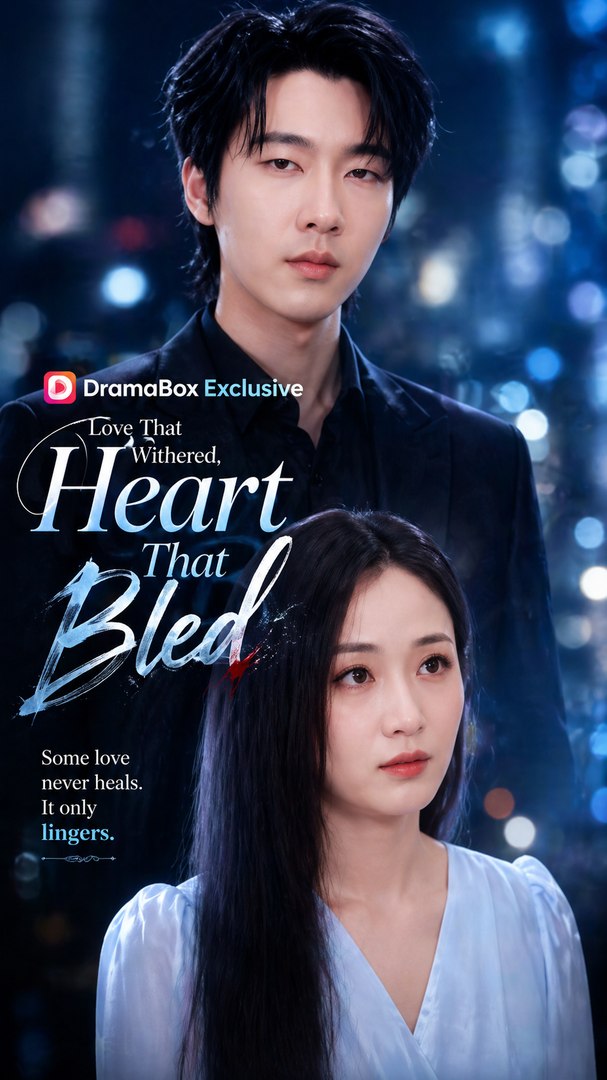 Love That Withered Heart That Bled- Full Drama Movie English Sub
