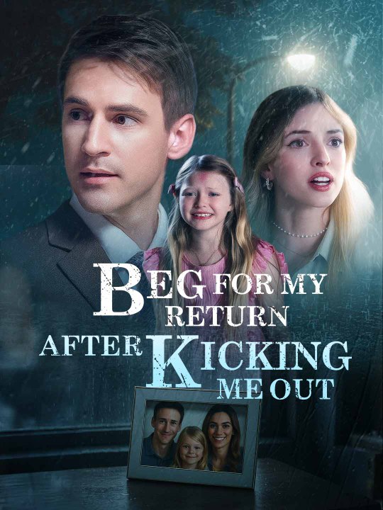 Beg for my return after kicking me out | hd 1080p