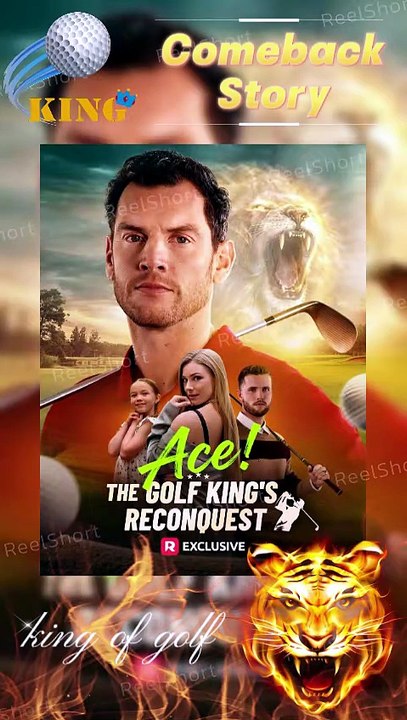 NO CUT💖Ace The Golf King's Reconquest - 🎶A Father's Fight for Glory [Eng Sub] - Dailymotion | #ReelShort