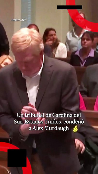 Cadena perpetua para Alex Murdaugh, el abogado que pasó de la fama a cometer parricidio