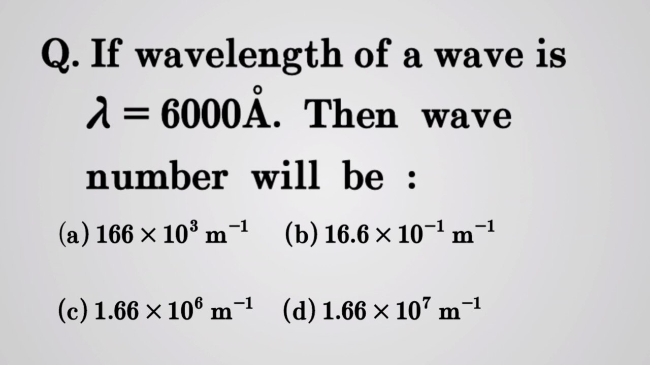 If wavelength of a wave is 6000 angstrom. Then wave number will be