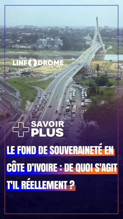 FONDS SOUVERAIN EN CÔTE D'IVOIRE : DE QUOI S'AGIT-IL ? - Vidéo Dailymotion