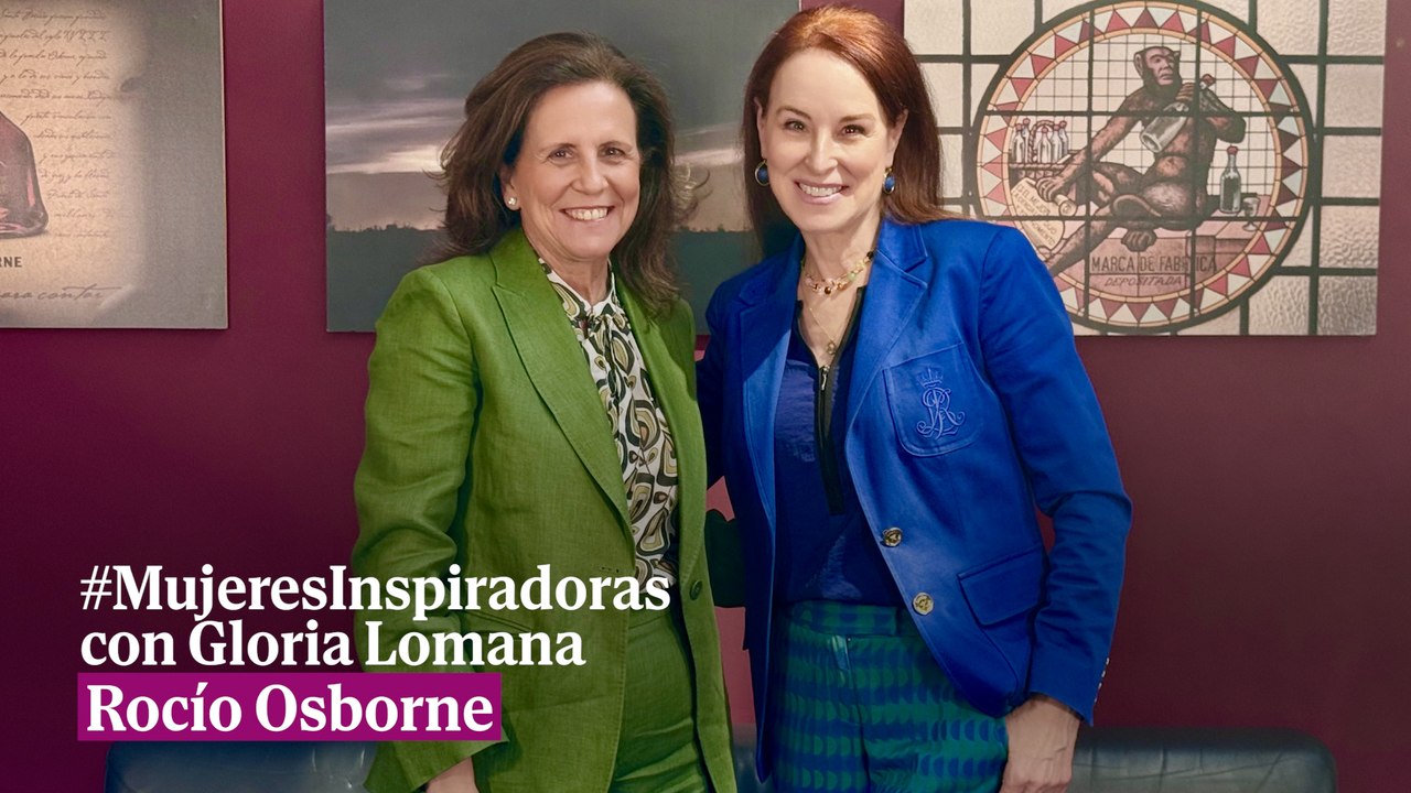 #MujeresInspiradoras con Gloria Lomana: Sofía Osborne
